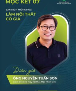 Mộc Minh Đức tham gia Mộc Kết 07 | Kết nối & chia sẻ kinh nghiệm ngành mộc